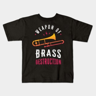 Weapon of brass destruction Kids T-Shirt